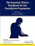 The Essential Clinical Handbook for the Foundation Programme: A Comprehensive Guide for Foundation Doctors on How to Achieve Your Eportfolio Core Clinical Competencies (Developmedica)