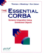 The Essential Corba: Systems Integration Using Distributed Objects - Mowbray, Thomas J, and Zahavi, Ron