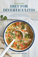 The Essential Diet for Diverticulitis: A 3-Stage Nutrition Guide to Manage and Prevent Flare-Ups