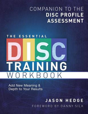 The Essential Disc Training Workbook: Companion to the Disc Profile Assessment - Hedge, Jason