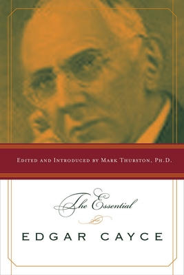 The Essential Edgar Cayce - Thurston, Mark