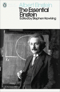 The Essential Einstein: His Greatest Works