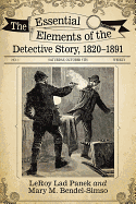 The Essential Elements of the Detective Story, 1820-1891