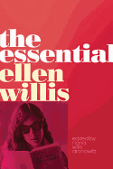 The Essential Ellen Willis