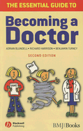 The Essential Guide to Becoming a Doctor - Blundell, Adrian, and Harrison, Richard, Dr., and Turney, Benjamin W