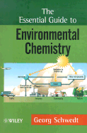 The Essential Guide to Environmental Chemistry - Schwedt, Georg