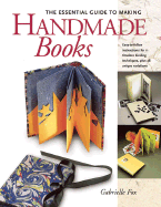 The Essential Guide to Making Handmade Books