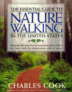 The Essential Guide to Nature Walking in the United States - Cook, Charles