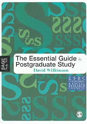 The Essential Guide to Postgraduate Study - Wilkinson, David