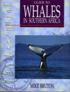 The Essential Guide to Whales in Southern Africa - Bruton, Mike, and Bruton, Michael N