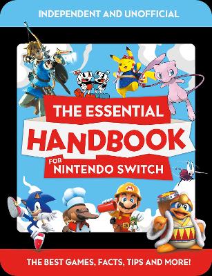 The Essential Handbook for Nintendo Switch (Independent & Unofficial) - Mortimer Children's Books