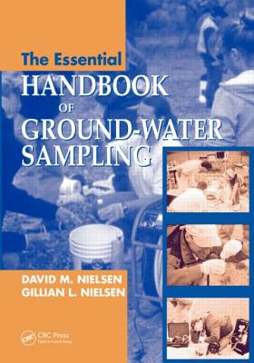 The Essential Handbook of Ground-Water Sampling - Nielsen, David M, and Nielsen, Gillian