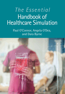 The Essential Handbook of Healthcare Simulation