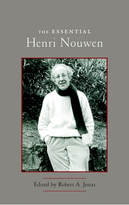 The Essential Henri Nouwen - Nouwen, Henri, and Jonas, Robert A (Editor)