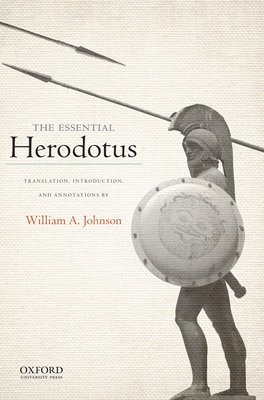 The Essential Herodotus: Translation, Introduction, and Annotations by William A. Johnson - Johnson, William A