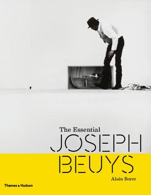 The Essential Joseph Beuys - Borer, Alain, and Schirmer, Lothar (Editor)