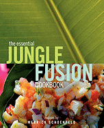 The Essential Jungle-Fusion Cookbook