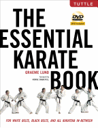 The Essential Karate Book: For White Belts, Black Belts and All Karateka in Between [Dvd Included]