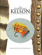 The Essential Kelson: A Fly-Tyer's Compendium