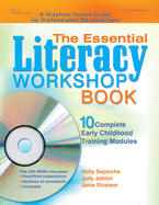 The Essential Literacy Workshop Book: 10 Complete Early Childhood Training Modules