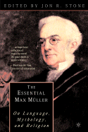 The Essential Max Muller: On Language, Mythology, and Religion