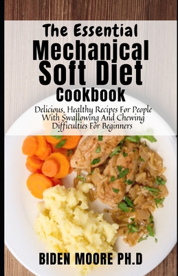 https://www3.alibris-static.com/the-essential-mechanical-soft-diet-cookbook-delicious-healthy-recipes-for-people-with-swallowing-and-chewing-difficulties-for-beginners/isbn/9798547852305_l.jpg