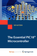 The Essential PIC18 Microcontroller