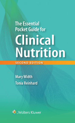 The Essential Pocket Guide for Clinical Nutrition - Width, Mary