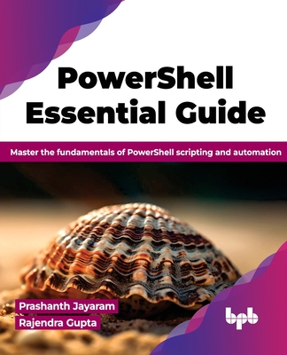 The Essential PowerShell Handbook - Jayaram, Prashanth, and Gupta, Rajendra