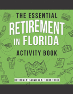 The Essential Retirement in Florida Activity Book: A Fun Retirement Gift for Coworker Moving to Florida