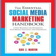 The Essential Social Media Marketing Handbook: A New Roadmap for Maximizing Your Brand, Influence, and Credibility