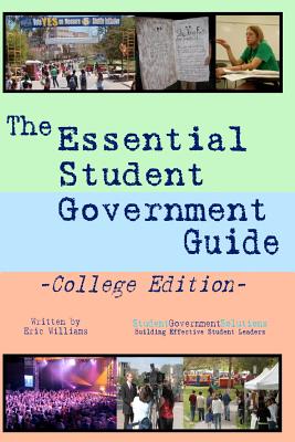 The Essential Student Government Guide: College Edition - Williams, Eric