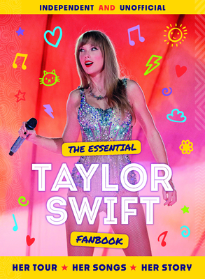The Essential Taylor Swift Fanbook - Mortimer Children's