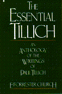The Essential Tillich: An Anthology of the Writings of Paul Tillich