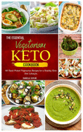 The Essential Vegetarian Keto Cookbook: 50 Hand-Picked Vegetarian Recipes for a Healthy Keto Diet Lifestyle.
