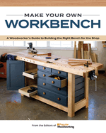 The Essential Workbench Book: Instructions & Plans to Build the Most Important Project in Your Shop