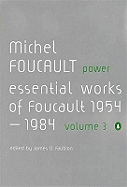 The essential works of Michel Foucault, 1954-1984. Vol. 3, Power