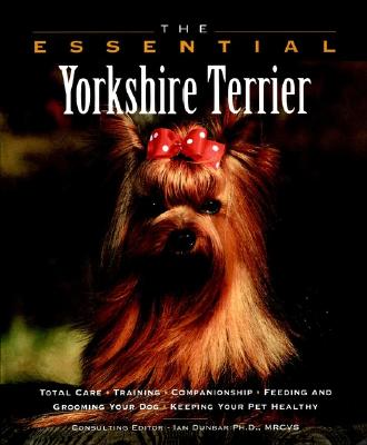 The Essential Yorkshire Terrier - Harrison, Bane (Photographer), and Harrison, Jeannie (Photographer), and Howell Book House