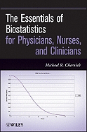 The Essentials of Biostatistics for Physicians, Nurses, and Clinicians