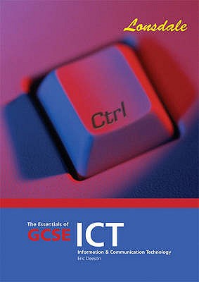The Essentials of GCSE ICT - Deeson, Eric