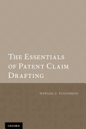 The Essentials of Patent Claim Drafting