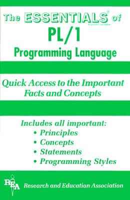 The Essentials of PL/1 Programming Language - Research & Education Association, and Dadashzadeh, Mohammad, PH.D.