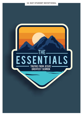 The Essentials - Teen Devotional: Truths from Jesus's Greatest Sermon Volume 5 - Lifeway Students