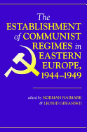 The Establishment Of Communist Regimes In Eastern Europe, 1944-1949