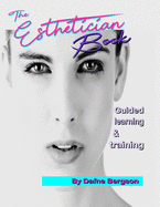 The Esthetician Book: Guided learning & training - Color & Large print