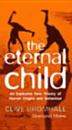 The Eternal Child: Staying Young and the Secret of Human Success