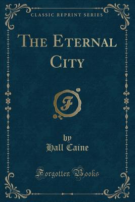 The Eternal City by Hall Caine