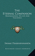 The Eternal Companion: Brahmananda, His Life And Teachings