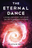 The Eternal Dance: A Divine Love Story That Holds the Key to Humanity's Future