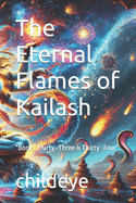 The Eternal Flames of Kailash: "Book: Thirty -Three & Thirty -Four"